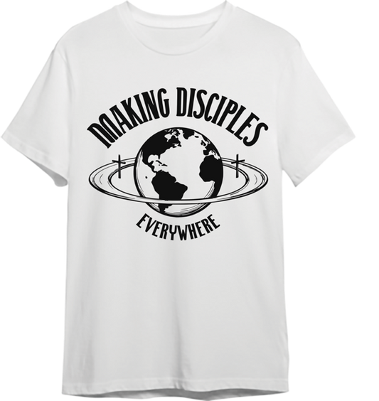 Making Disciples Everywhere T-Shirt (Full Chest)